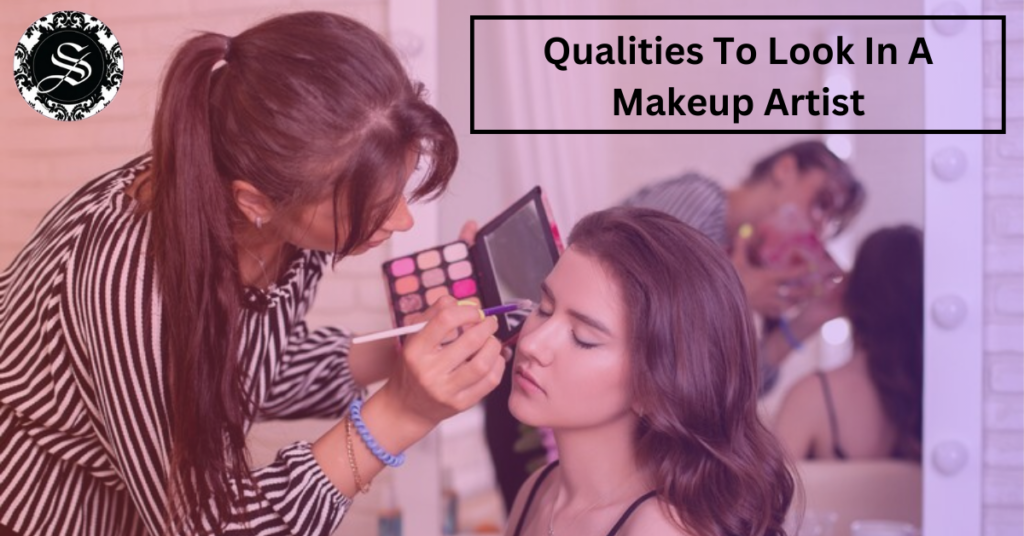 What Qualities To Look For When Hiring A Makeup Artist