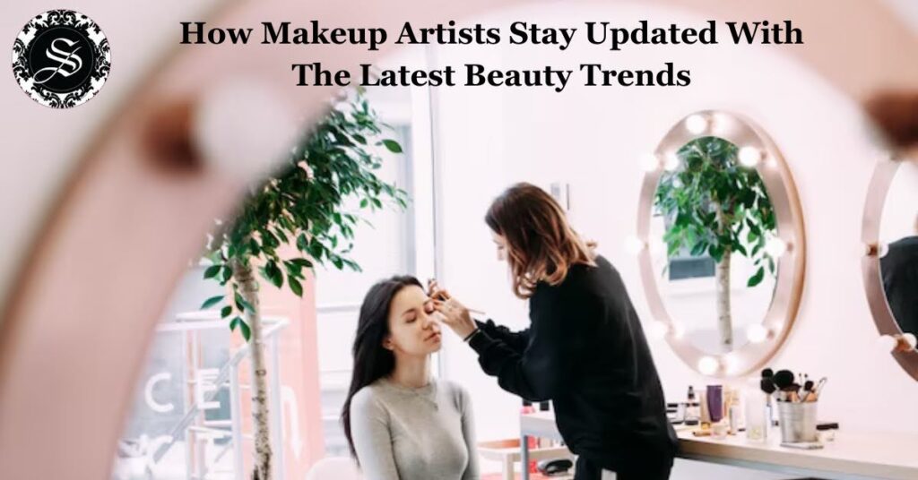 How Makeup Artists Stay Updated With The Latest Beauty Trends